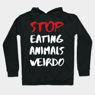 STOP EATING ANIMALS WEIRDO – Red and White Lettering Hoodie